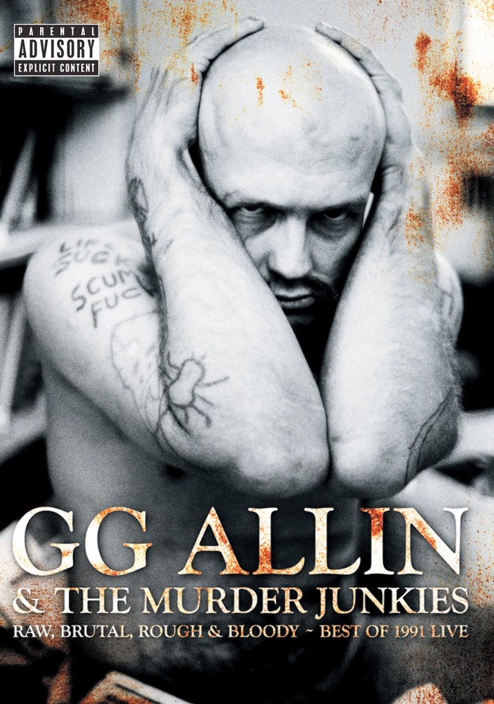 GG Allin & The Murder Junkies - Raw, Brutal, Rough & Bloody - The Best ...